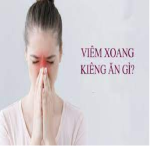 Viêm xoang mũi kiêng ăn gì 